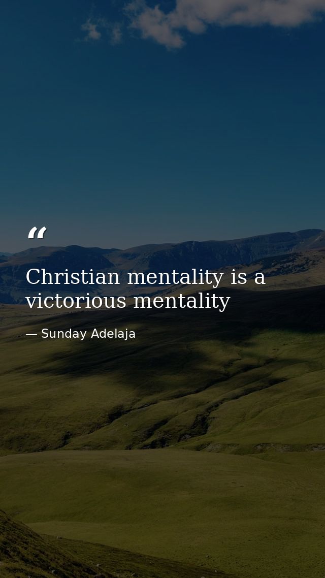 Christian mentality is a victorious mentality — Sunday Adelaja