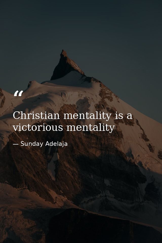 Christian mentality is a victorious mentality — Sunday Adelaja