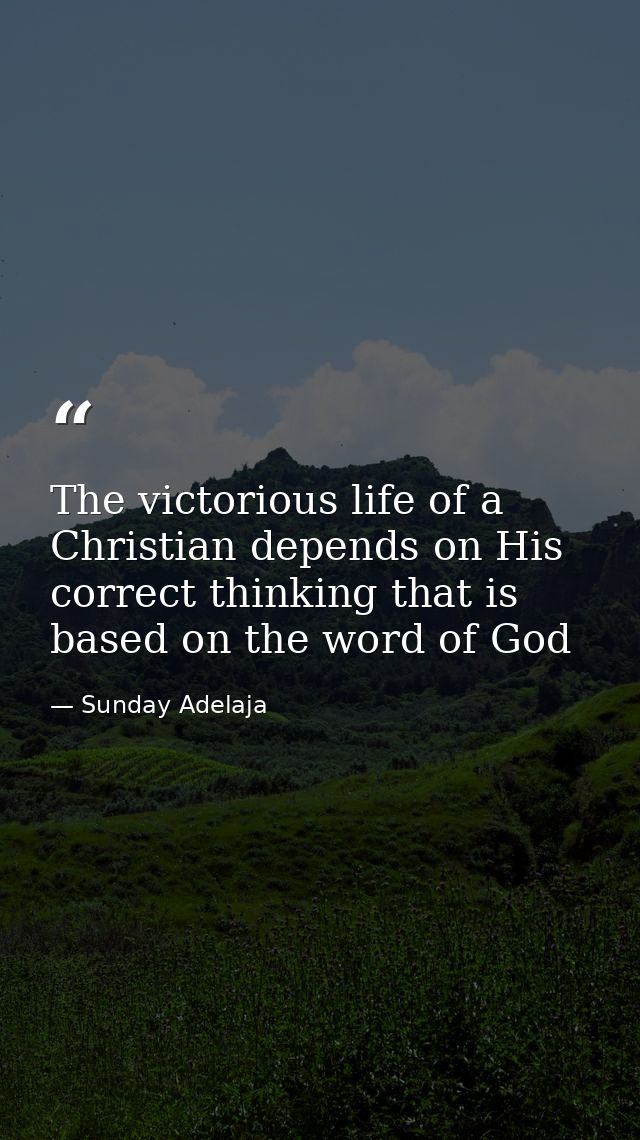 The victorious life of a Christian depends on His correct thinking that is based on the word of God — Sunday Adelaja