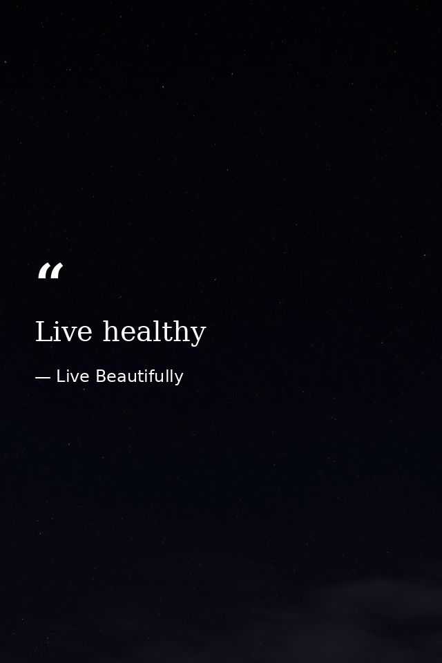 Live healthy — Live Beautifully