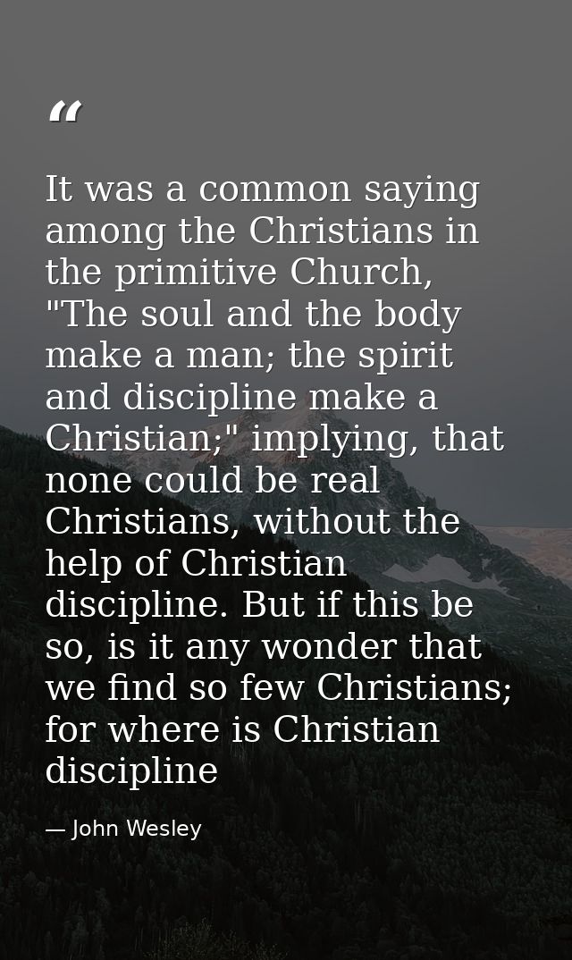 It was a common saying among the Christians in the primitive Church, "The soul and the body make a man; the spirit and d — John Wesley