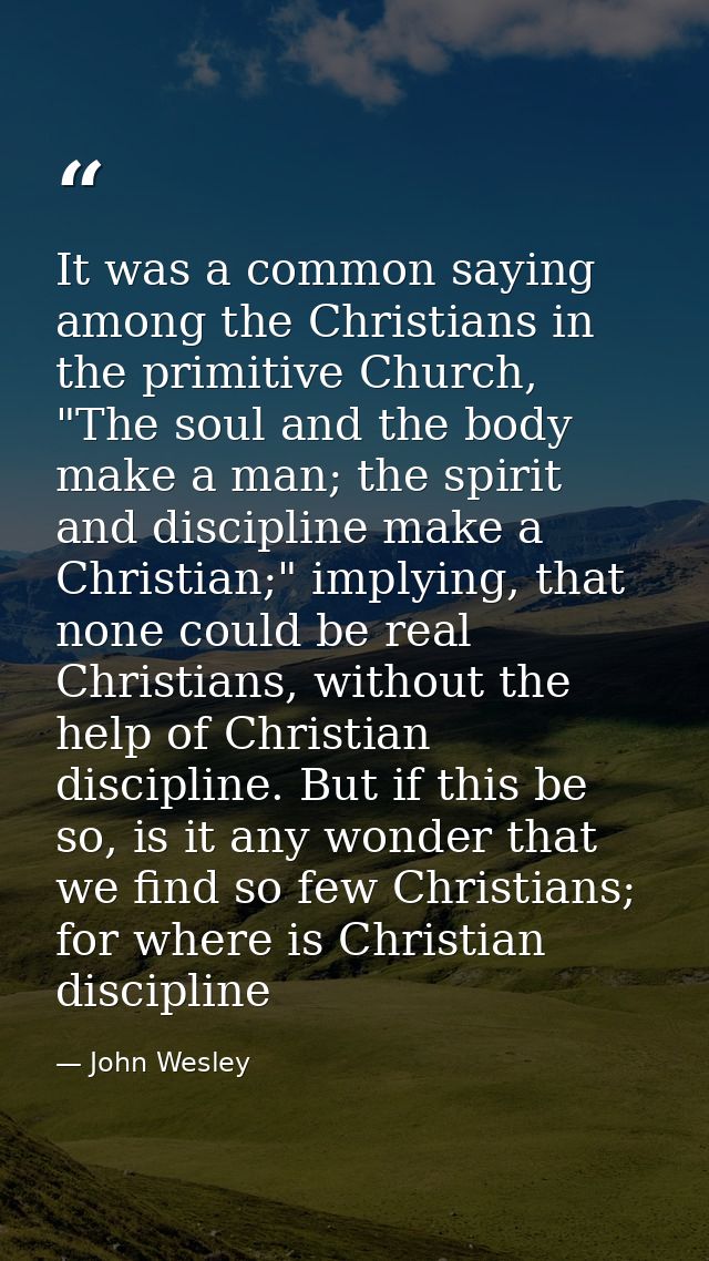 It was a common saying among the Christians in the primitive Church, "The soul and the body make a man; the spirit and d — John Wesley