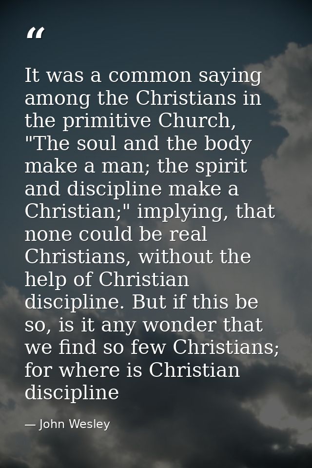 It was a common saying among the Christians in the primitive Church, "The soul and the body make a man; the spirit and d — John Wesley