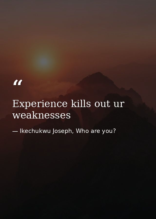 Experience kills out ur weaknesses — Ikechukwu Joseph, Who are you?