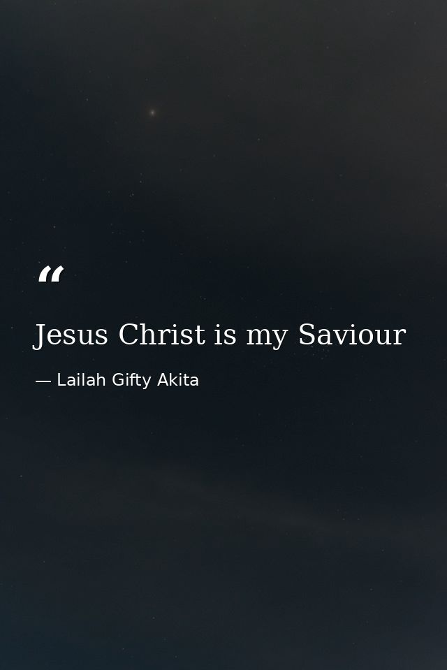 Jesus Christ is my Saviour — Lailah Gifty Akita