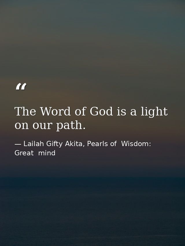 The Word of God is a light on our path. — Lailah Gifty Akita, Pearls of  Wisdom: Great  mind