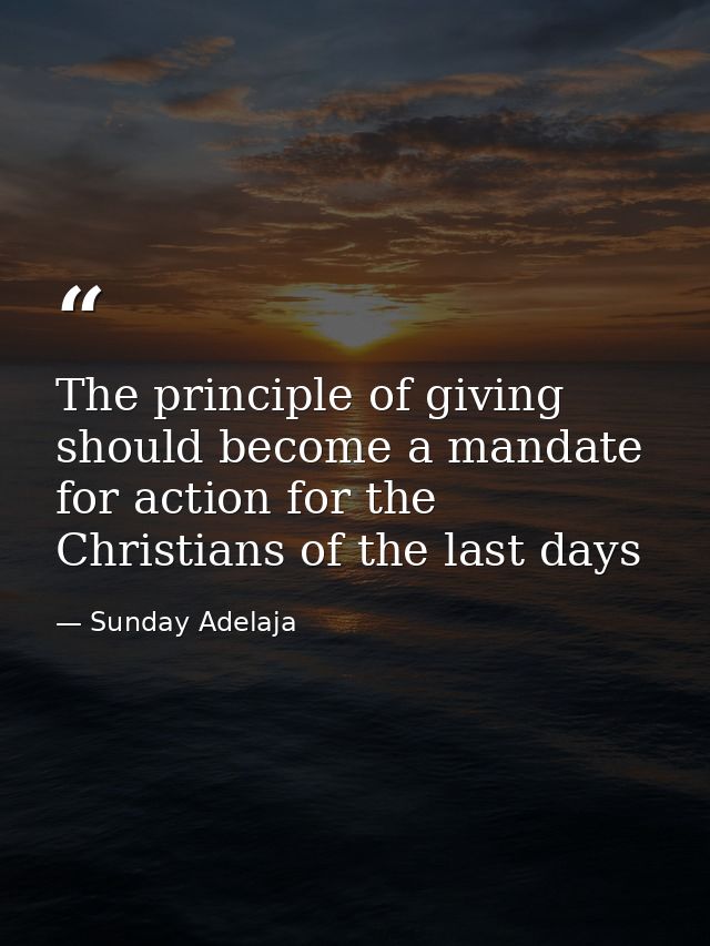 The principle of giving should become a mandate for action for the Christians of the last days — Sunday Adelaja