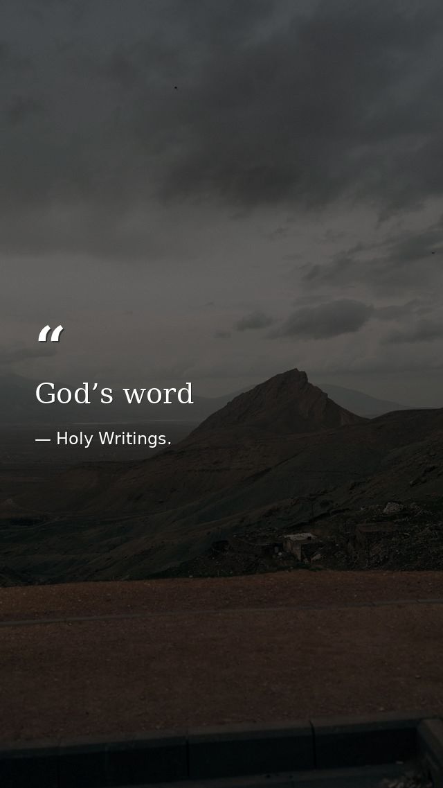God’s word — Holy Writings.