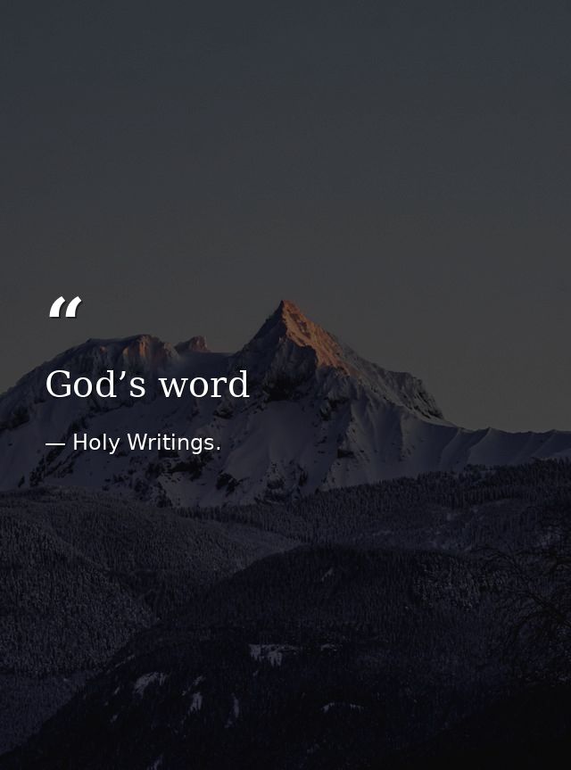 God’s word — Holy Writings.