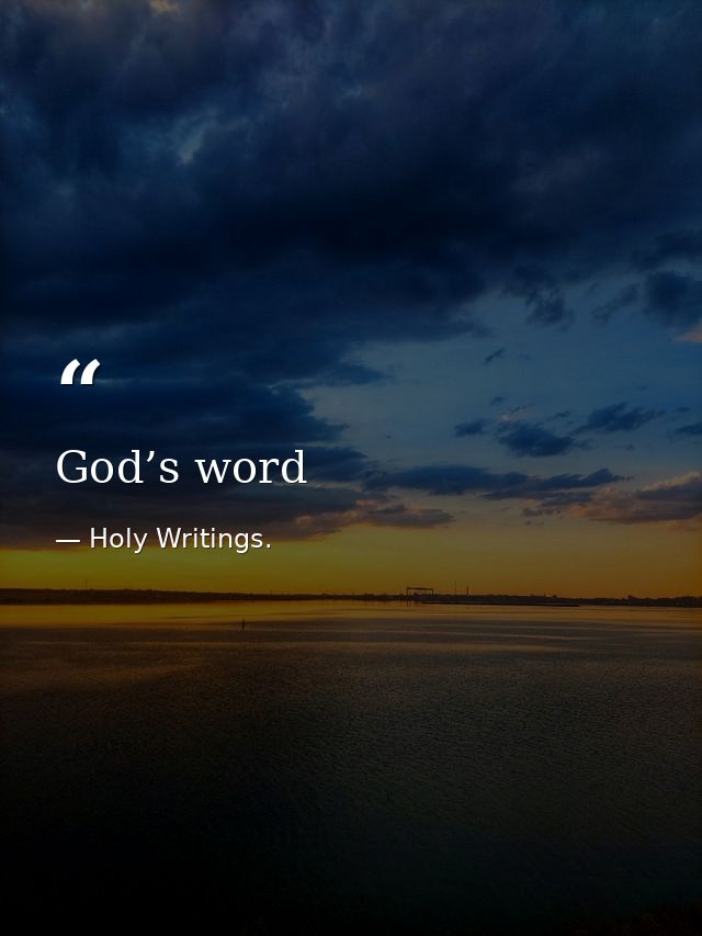 God’s word — Holy Writings.