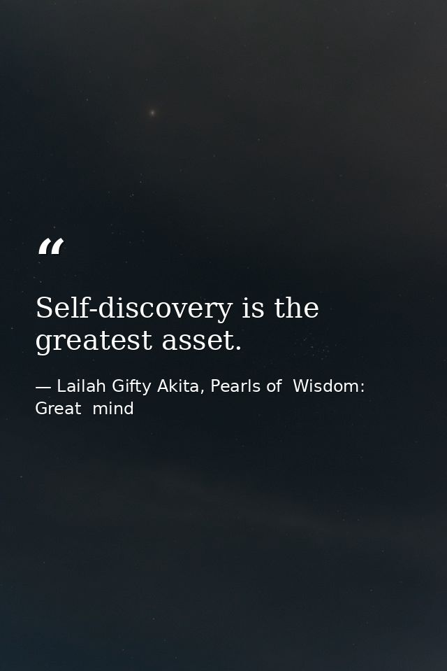 Self-discovery is the greatest asset. — Lailah Gifty Akita, Pearls of  Wisdom: Great  mind