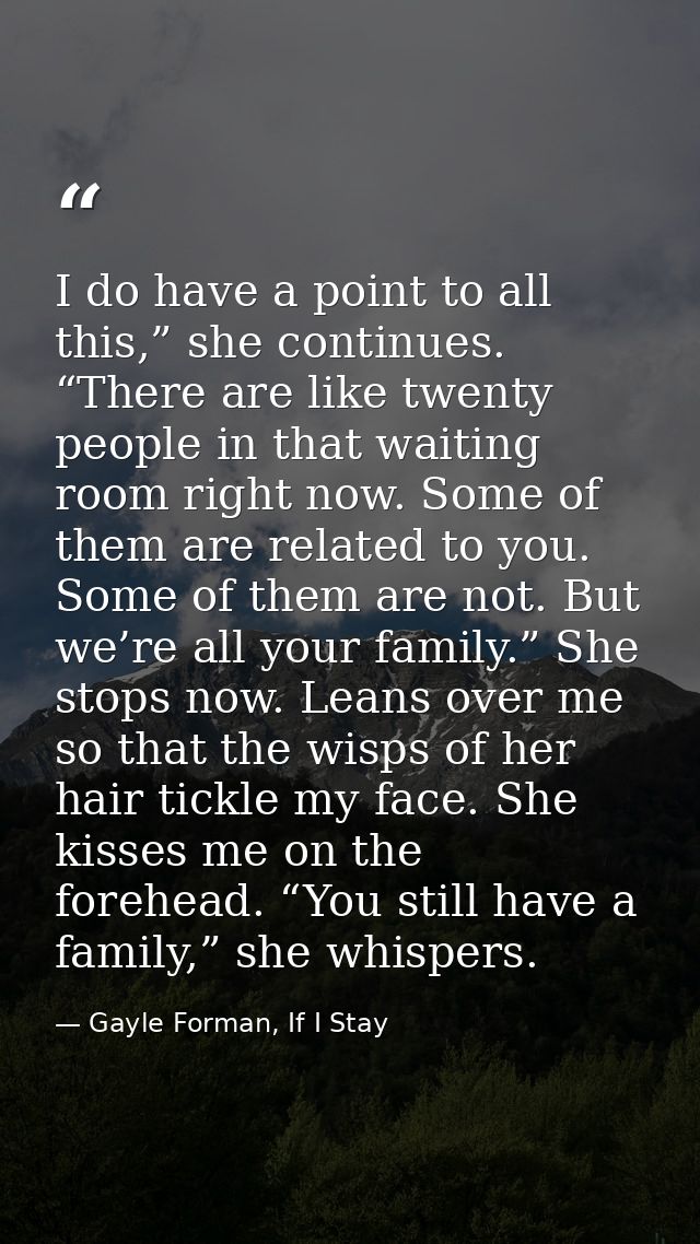 I do have a point to all this,” she continues. “There are like twenty people in that waiting room right now. Some of the — Gayle Forman, If I Stay