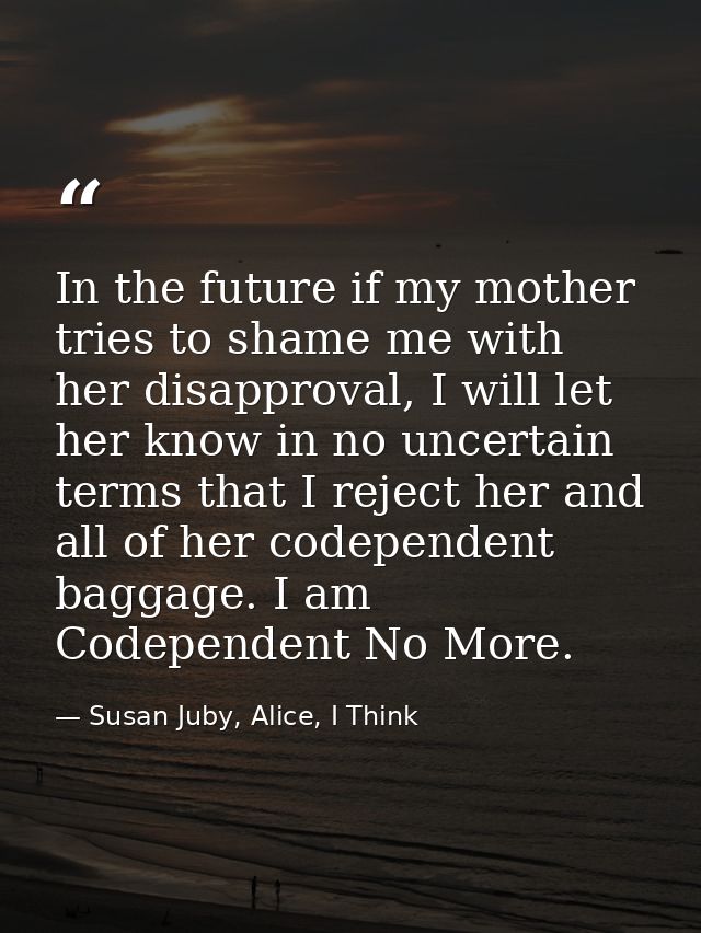 In the future if my mother tries to shame me with her disapproval, I will let her know in no uncertain terms that I reje — Susan Juby, Alice, I Think