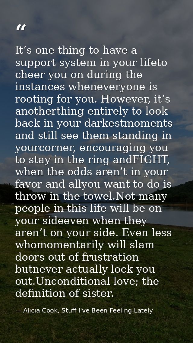It’s one thing to have a support system in your lifeto cheer you on during the instances wheneveryone is rooting for you — Alicia Cook, Stuff I've Been Feeling Lately