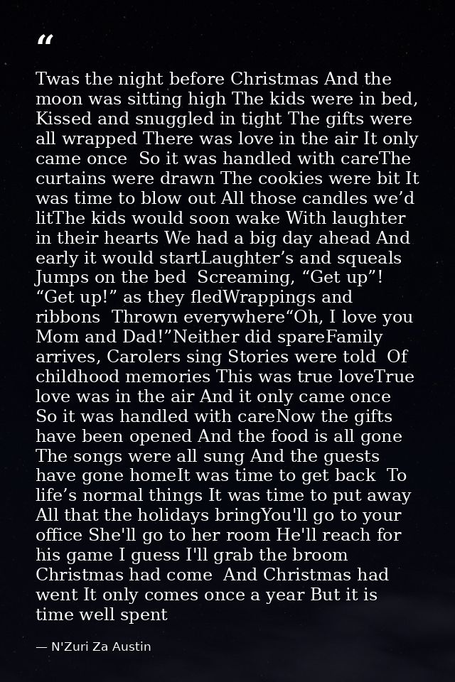 Twas the night before Christmas And the moon was sitting high The kids were in bed,  Kissed and snuggled in tight The gi — N'Zuri Za Austin