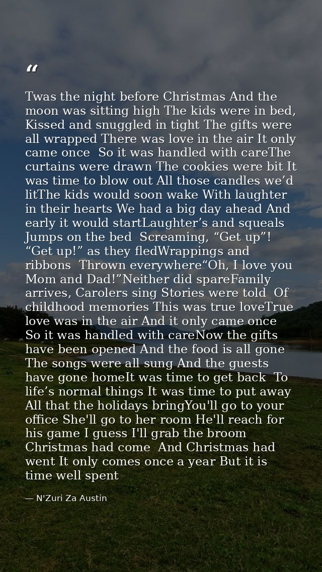 Twas the night before Christmas And the moon was sitting high The kids were in bed,  Kissed and snuggled in tight The gi — N'Zuri Za Austin