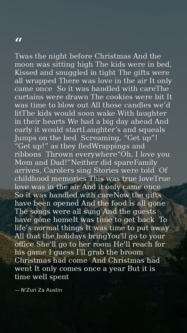 Twas the night before Christmas And the moon was sitting high The kids were in bed,  Kissed and snuggled in tight The gi — N'Zuri Za Austin