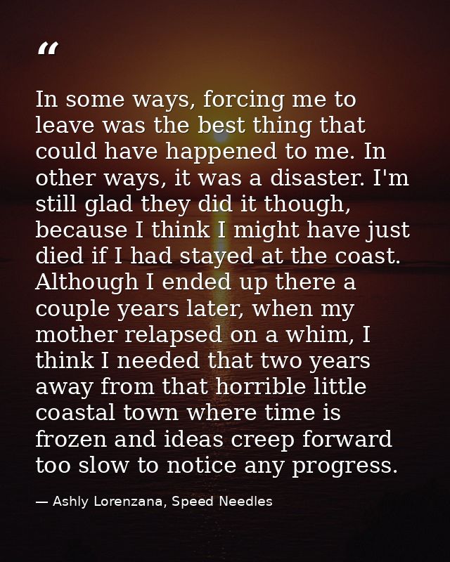 In some ways, forcing me to leave was the best thing that could have happened to me. In other ways, it was a disaster. I — Ashly Lorenzana, Speed Needles