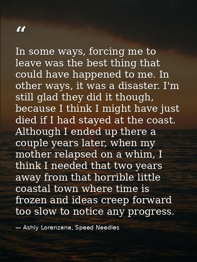 In some ways, forcing me to leave was the best thing that could have happened to me. In other ways, it was a disaster. I — Ashly Lorenzana, Speed Needles