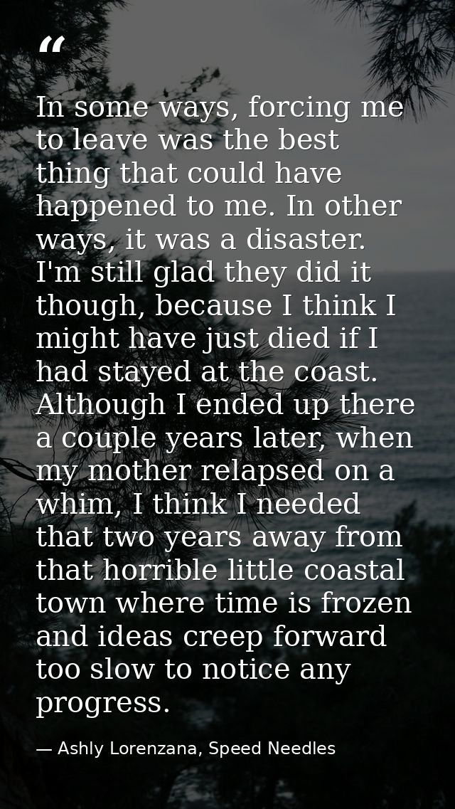 In some ways, forcing me to leave was the best thing that could have happened to me. In other ways, it was a disaster. I — Ashly Lorenzana, Speed Needles