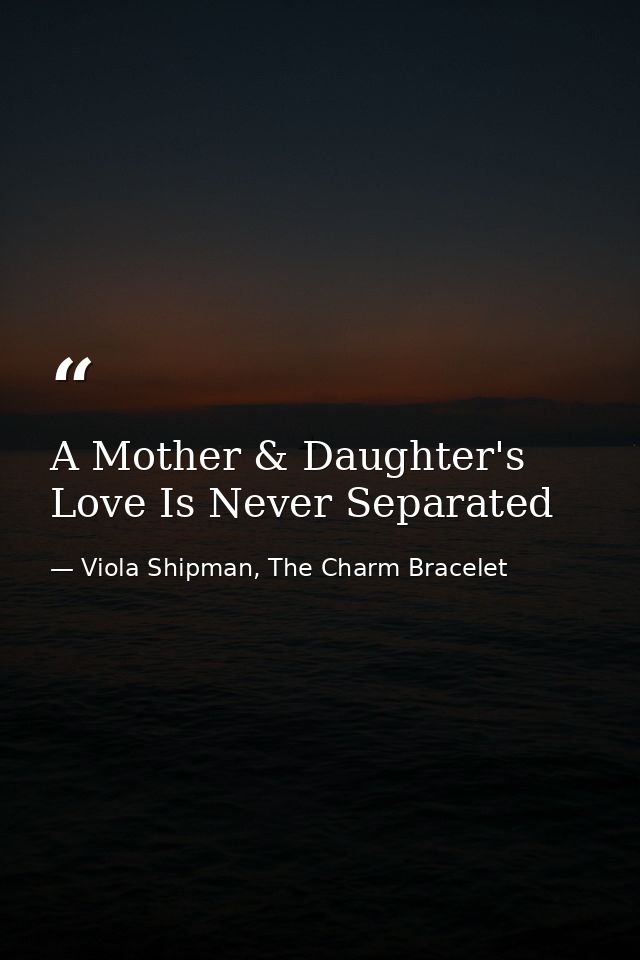 A Mother & Daughter's Love Is Never Separated — Viola Shipman, The Charm Bracelet