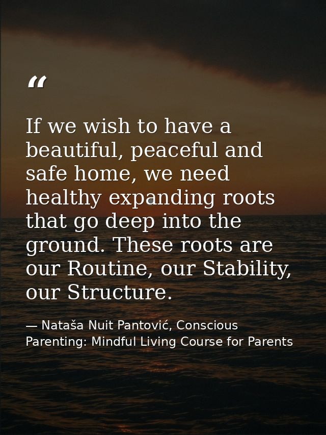 If we wish to have a beautiful, peaceful and safe home, we need healthy expanding roots that go deep into the ground. Th — Nataša Nuit Pantović, Conscious Parenting: Mindful Living Course for Parents