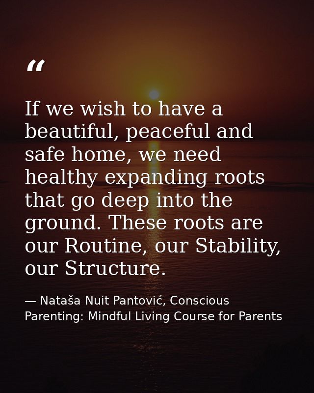 If we wish to have a beautiful, peaceful and safe home, we need healthy expanding roots that go deep into the ground. Th — Nataša Nuit Pantović, Conscious Parenting: Mindful Living Course for Parents