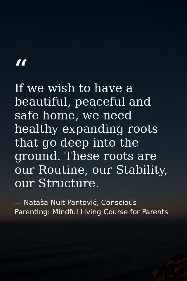 If we wish to have a beautiful, peaceful and safe home, we need healthy expanding roots that go deep into the ground. Th — Nataša Nuit Pantović, Conscious Parenting: Mindful Living Course for Parents