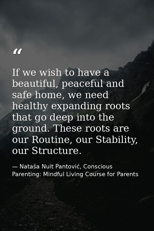 If we wish to have a beautiful, peaceful and safe home, we need healthy expanding roots that go deep into the ground. Th — Nataša Nuit Pantović, Conscious Parenting: Mindful Living Course for Parents