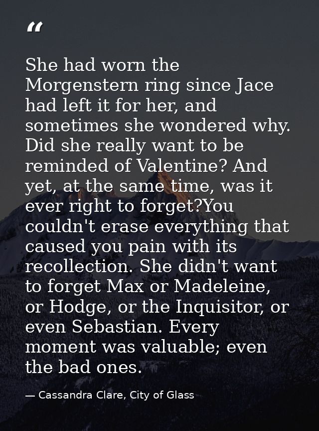 She had worn the Morgenstern ring since Jace had left it for her, and sometimes she wondered why. Did she really want to — Cassandra Clare, City of Glass