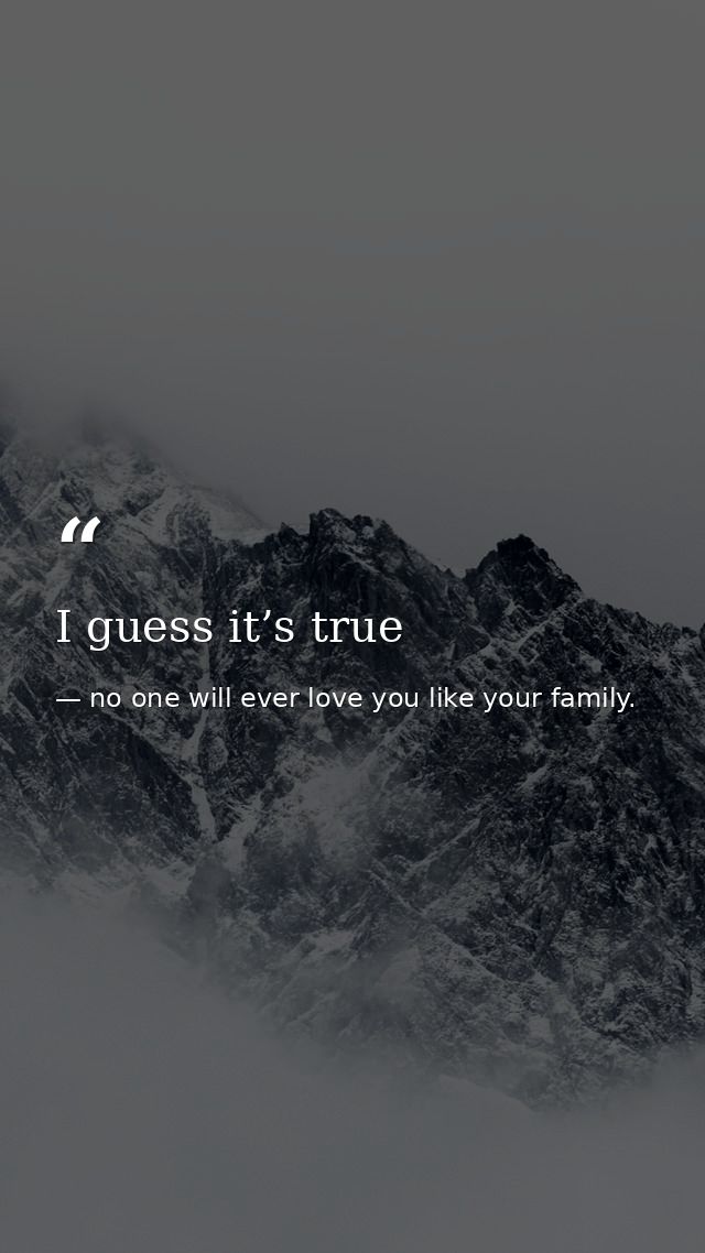 I guess it’s true — no one will ever love you like your family.