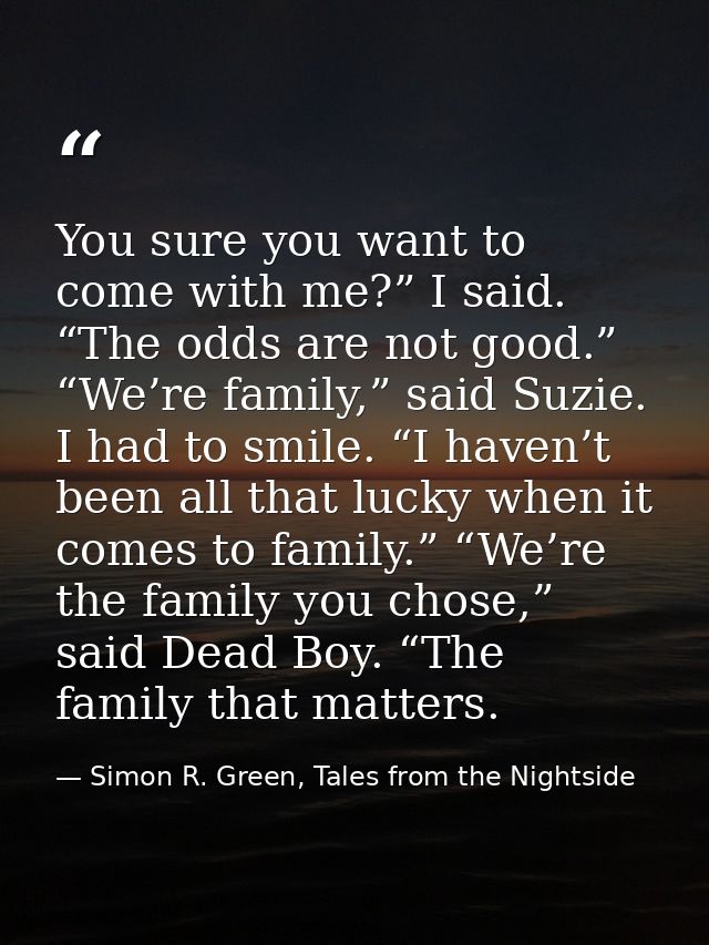 You sure you want to come with me?” I said. “The odds are not good.” “We’re family,” said Suzie. I had to smile. “I have — Simon R. Green, Tales from the Nightside
