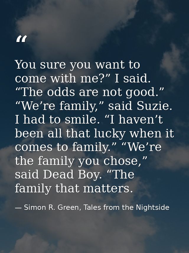 You sure you want to come with me?” I said. “The odds are not good.” “We’re family,” said Suzie. I had to smile. “I have — Simon R. Green, Tales from the Nightside