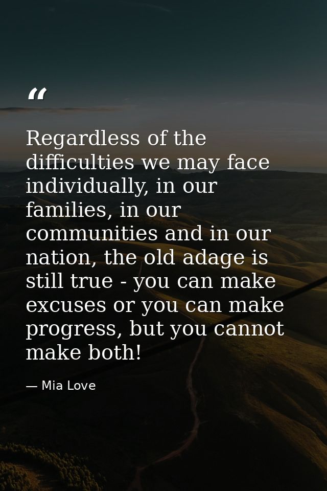 Regardless of the difficulties we may face individually, in our families, in our communities and in our nation, the old  — Mia Love