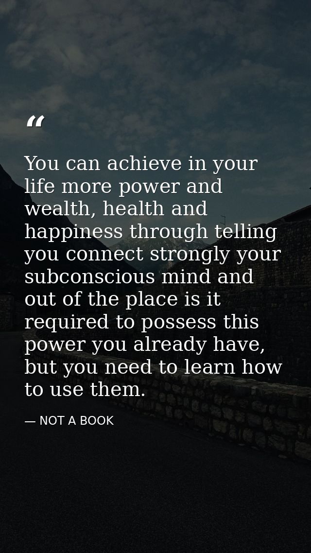 You can achieve in your life more power and wealth, health and happiness through telling you connect strongly your subco — NOT A BOOK