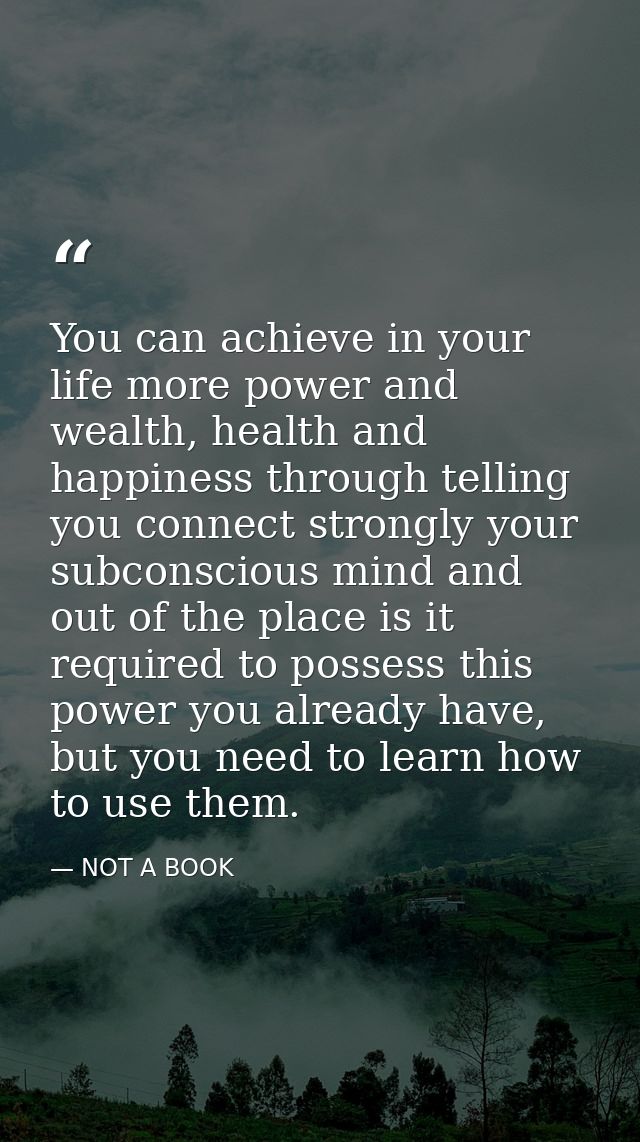 You can achieve in your life more power and wealth, health and happiness through telling you connect strongly your subco — NOT A BOOK