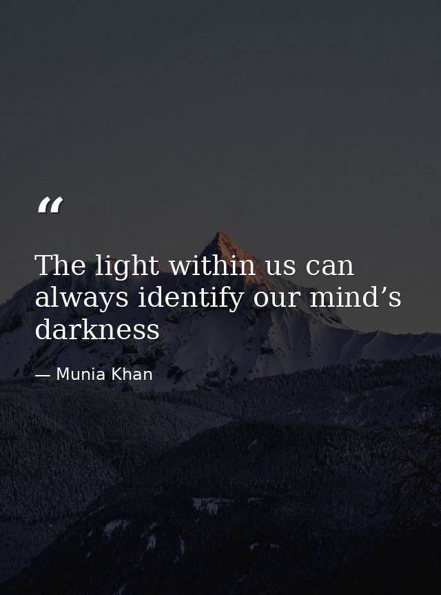The light within us can always identify our mind’s darkness — Munia Khan