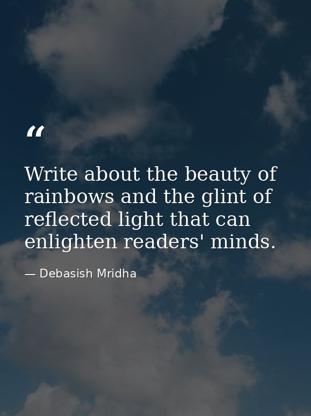 Write about the beauty of rainbows and the glint of reflected light that can enlighten readers' minds. — Debasish Mridha