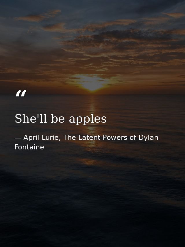 She'll be apples — April Lurie, The Latent Powers of Dylan Fontaine