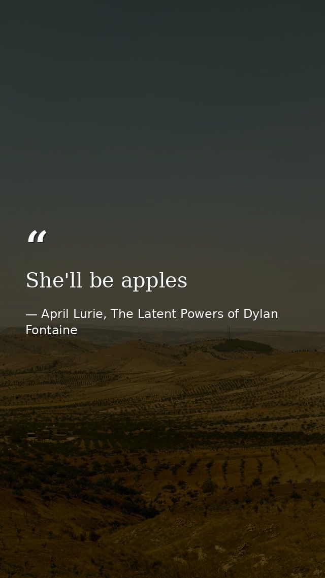 She'll be apples — April Lurie, The Latent Powers of Dylan Fontaine
