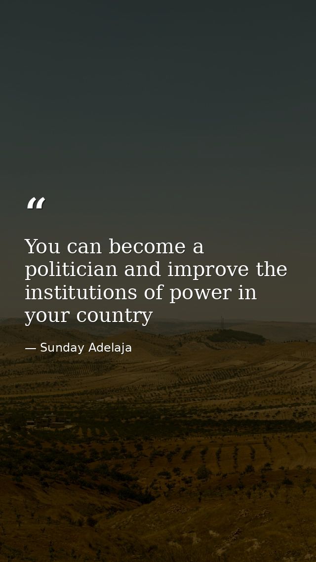 You can become a politician and improve the institutions of power in your country — Sunday Adelaja