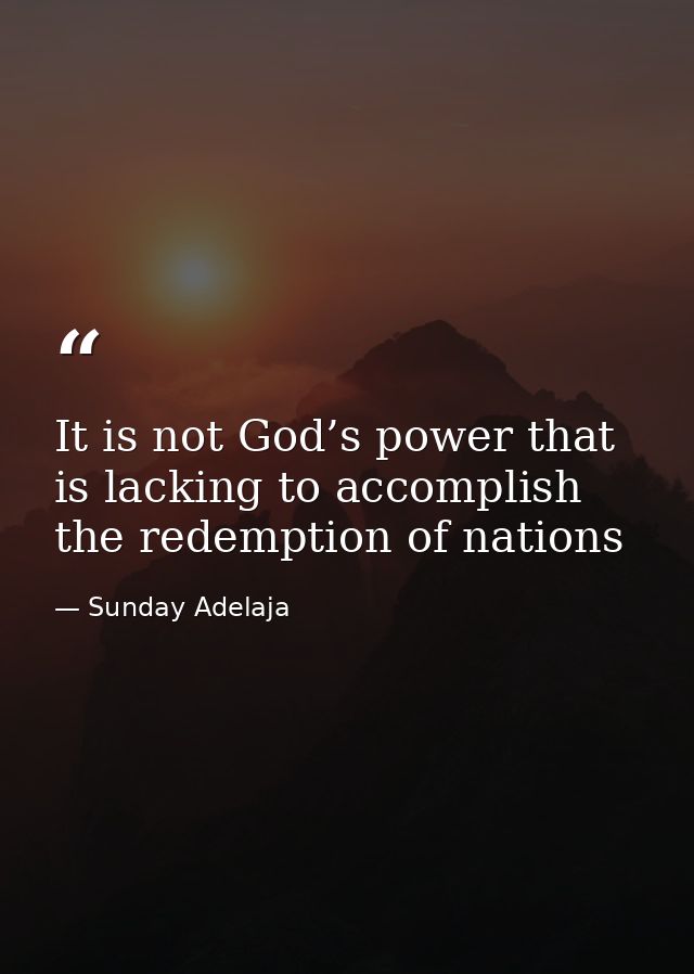 It is not God’s power that is lacking to accomplish the redemption of nations — Sunday Adelaja