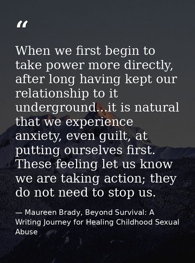 When we first begin to take power more directly, after long having kept our relationship to it underground...it is natur — Maureen Brady, Beyond Survival: A Writing Journey for Healing Childhood Sexual Abuse