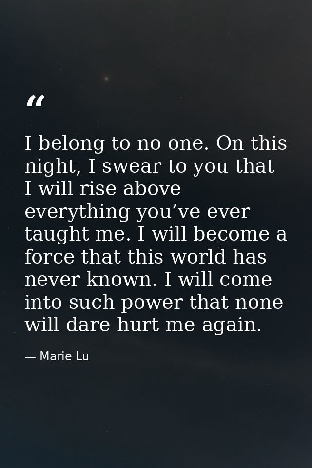 I belong to no one. On this night, I swear to you that I will rise above everything you’ve ever taught me. I will become — Marie Lu