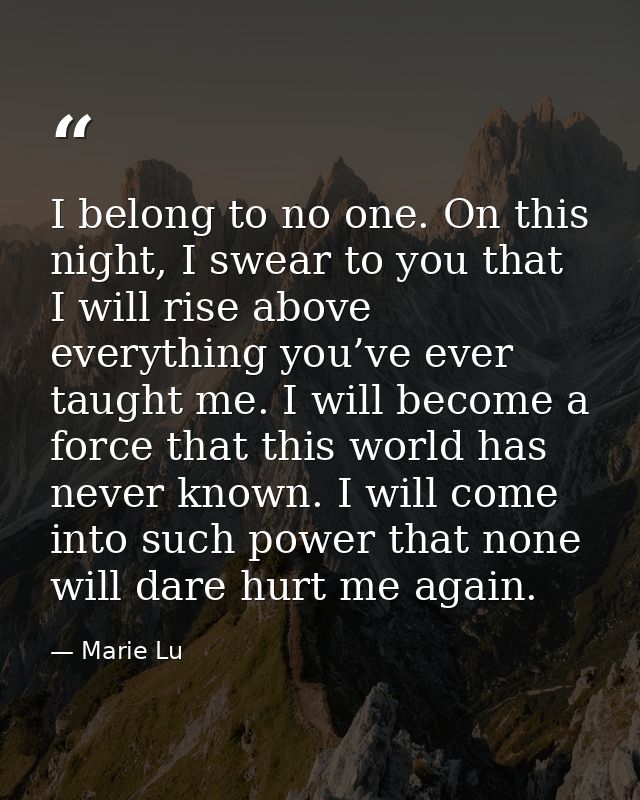 I belong to no one. On this night, I swear to you that I will rise above everything you’ve ever taught me. I will become — Marie Lu