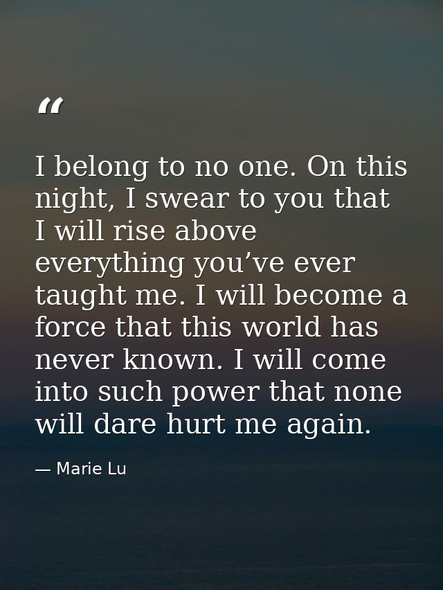 I belong to no one. On this night, I swear to you that I will rise above everything you’ve ever taught me. I will become — Marie Lu
