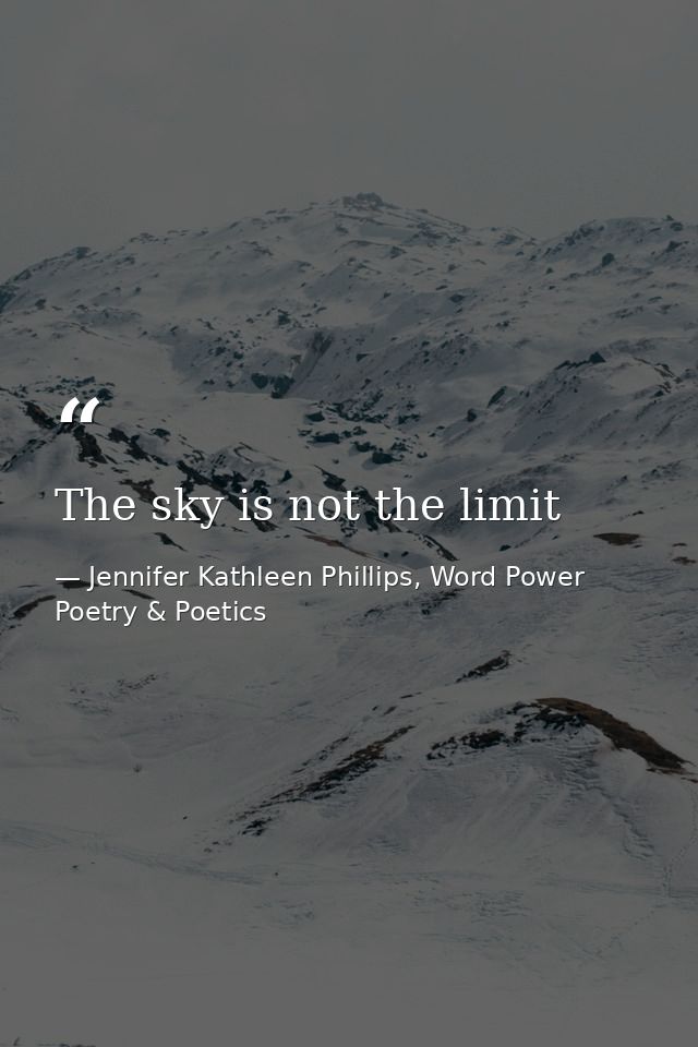 The sky is not the limit — Jennifer Kathleen Phillips, Word Power Poetry & Poetics