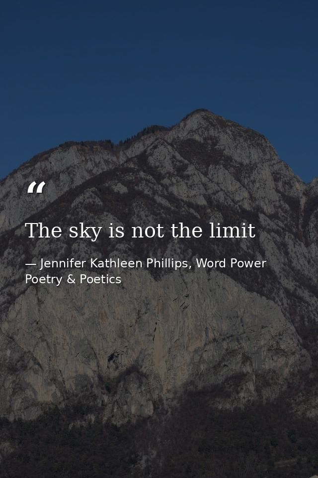 The sky is not the limit — Jennifer Kathleen Phillips, Word Power Poetry & Poetics