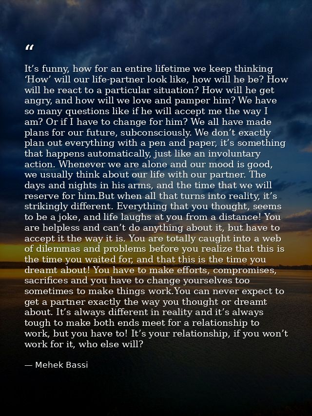 It’s funny, how for an entire lifetime we keep thinking ‘How’ will our life-partner look like, how will he be? How will  — Mehek Bassi