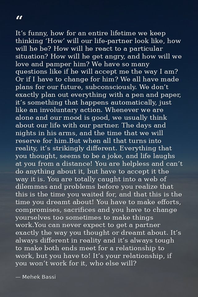 It’s funny, how for an entire lifetime we keep thinking ‘How’ will our life-partner look like, how will he be? How will  — Mehek Bassi